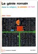LE GENIE ROMAIN DANS LA RELIGION, LA PENSEE ET L' ART