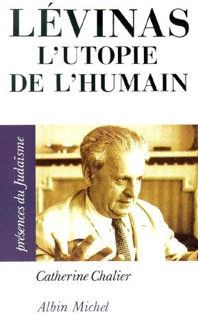 Lévinas. L'utopie de l'humain