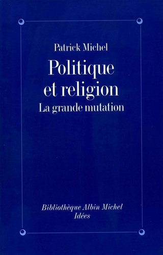 Politique et religion. La grande mutation