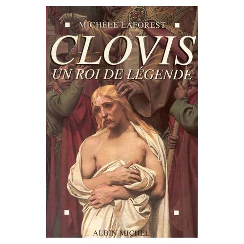Clovis. Un roi de légende