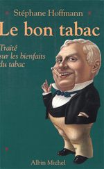 Le bon tabac. Traité sur les bienfaits du tabac