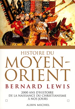 Histoire du Moyen-Orient. Deux mille ans d'histoire de la naissance du christiannisme à nos jours