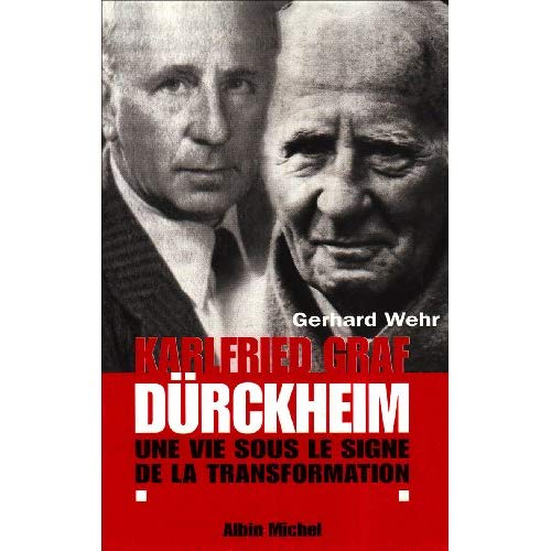Karlfried Graf Dürckheim. Une vie sous le signe de la transformation