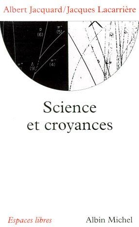 SCIENCE ET CROYANCES. Entretiens