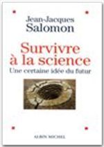SURVIVRE A LA SCIENCE. Une certaine idée du futur