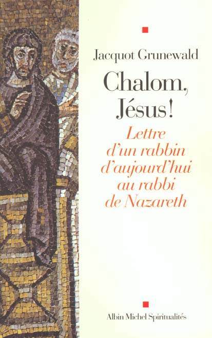 Chalom, Jésus ! Lettre d'un rabbin d'aujourd'hui au rabbi de Nazareth