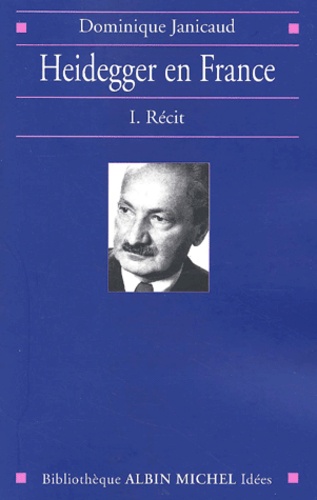 Heidegger en France. Volume 1, Récit