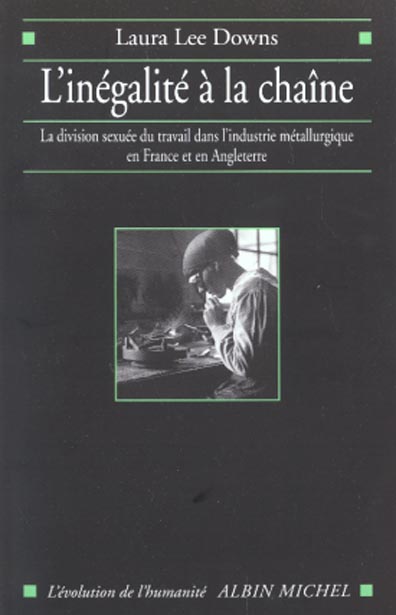L'inégalité à la chaîne. La division sexuée du travail dans l'industrie métallurgique en France et e