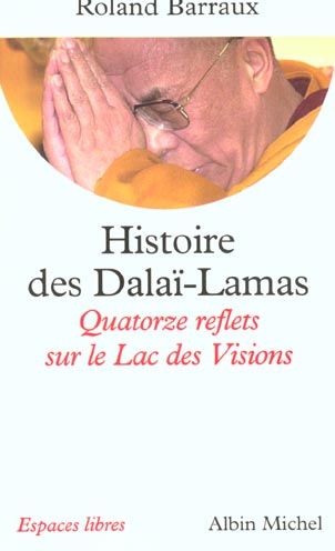 Histoire des Dalaï-Lamas. Quatorze reflets sur le Lac des Visions