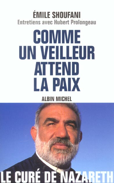 Comme un veilleur attend la paix. Entretiens