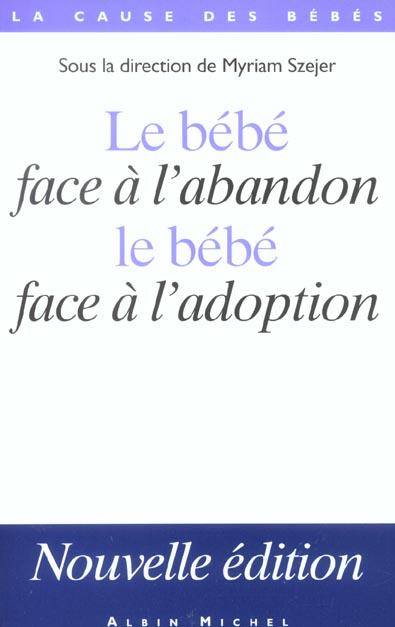 Le bébé face à l'abandon, le bébé face à l'adoption. Edition 2003