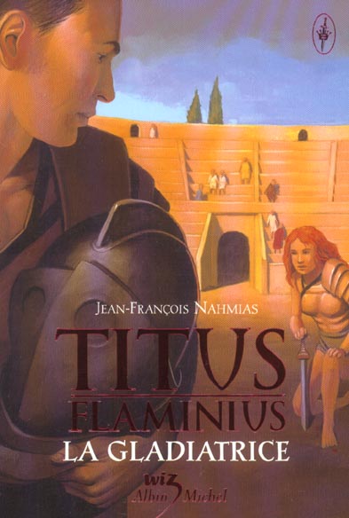 Titus Flaminius Tome 2 : La Gladiatrice