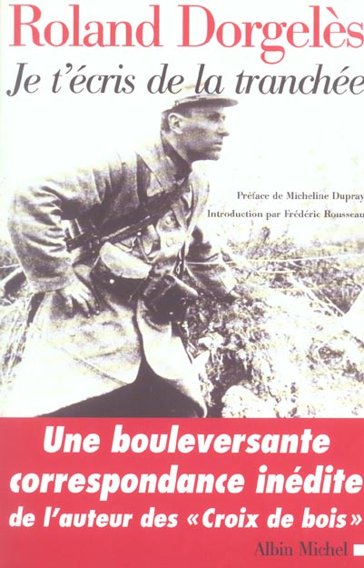 Je t'écris de la tranchée. Correspondance de guerre 1914-1917
