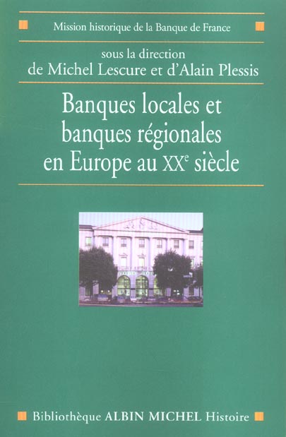 Banques locales et régionales en Europe au XXe siècle