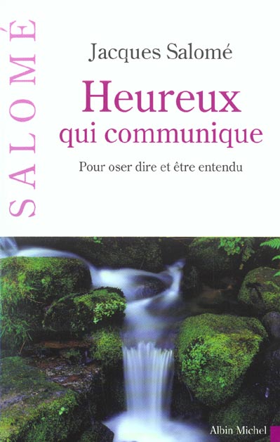 Heureux qui communique. Pour oser dire et être entendu