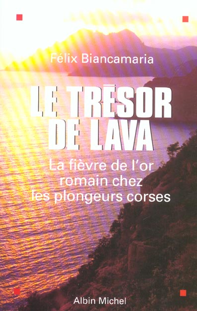 Le trésor de Lava. La fièvre de l'or romain chez les plongeurs corses