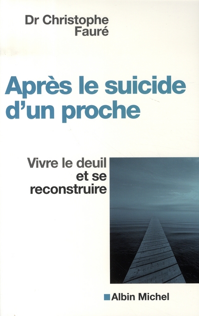 Après le suicide d'un proche. Vivre le deuil et se reconstruire