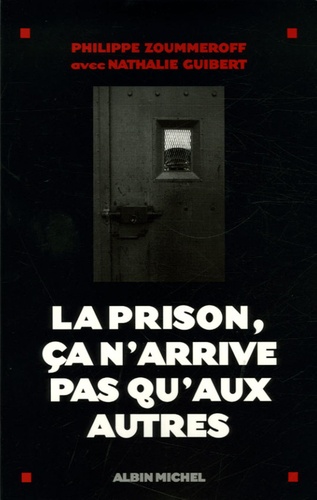 La prison, ça n'arrive pas qu'aux autres