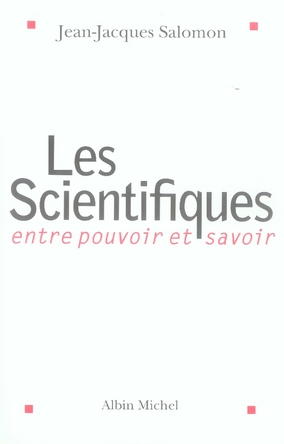 Les Scientifiques. Entre pouvoir et savoir