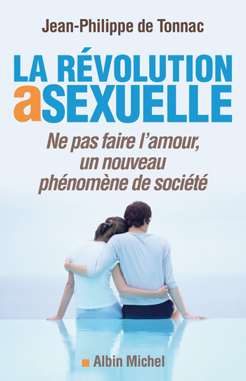 La révolution asexuelle. Ne pas faire l'amour