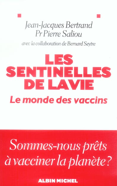 Les sentinelles de la vie. Le monde des vaccins