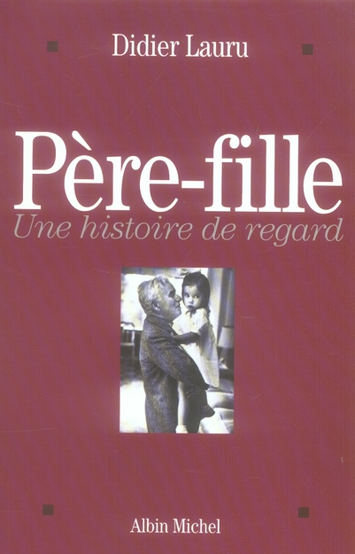 Père-Fille. Une histoire de regard