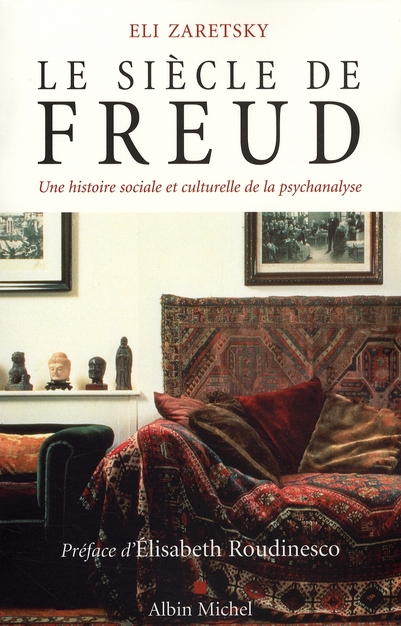Le siècle de Freud. Une histoire sociale et culturelle de la psychanalyse