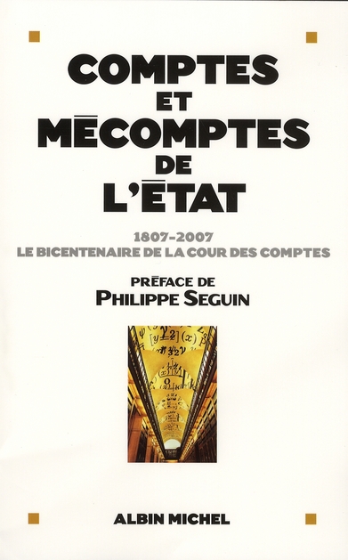 Comptes et mécomptes de l'Etat. 1807-2007, le bicentenaire de la cour des comptes