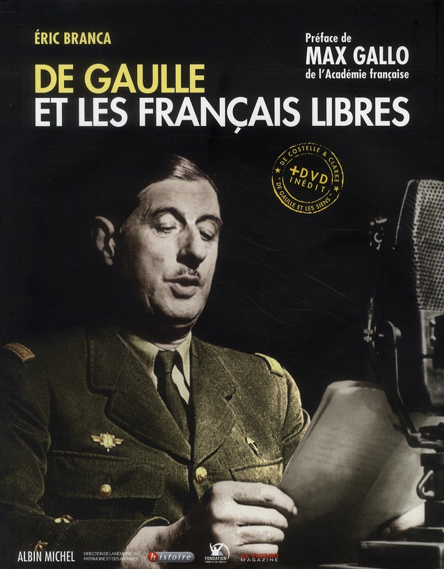 De Gaulle et les Français libres. Avec 1 DVD