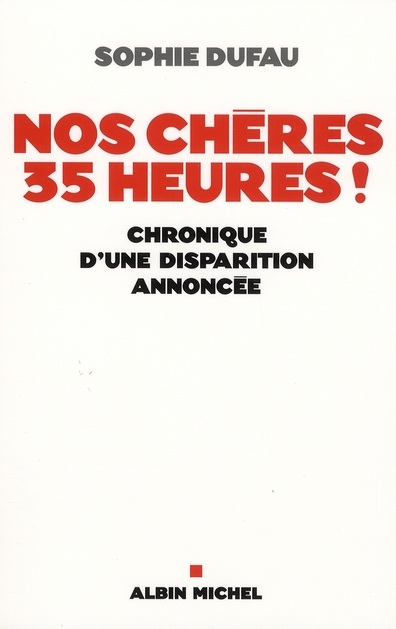 Nos chères 35 heures ! Chronique d'une disparition annoncée