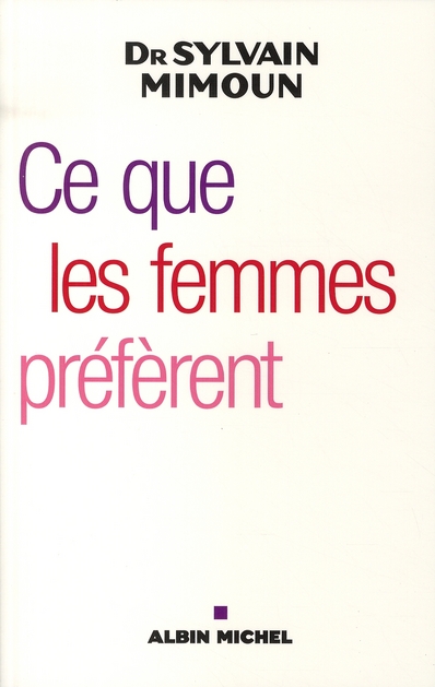 Ce que les femmes préfèrent. Première enquête sur le désir féminin