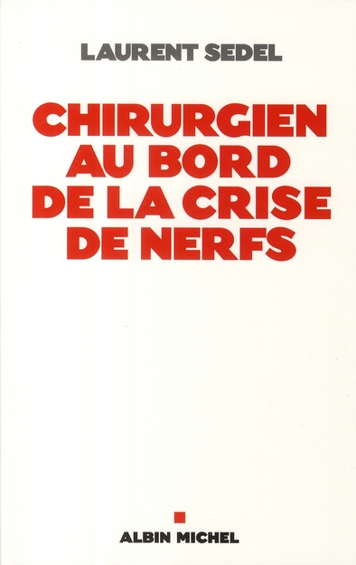 Chirurgien au bord de la crise de nerfs