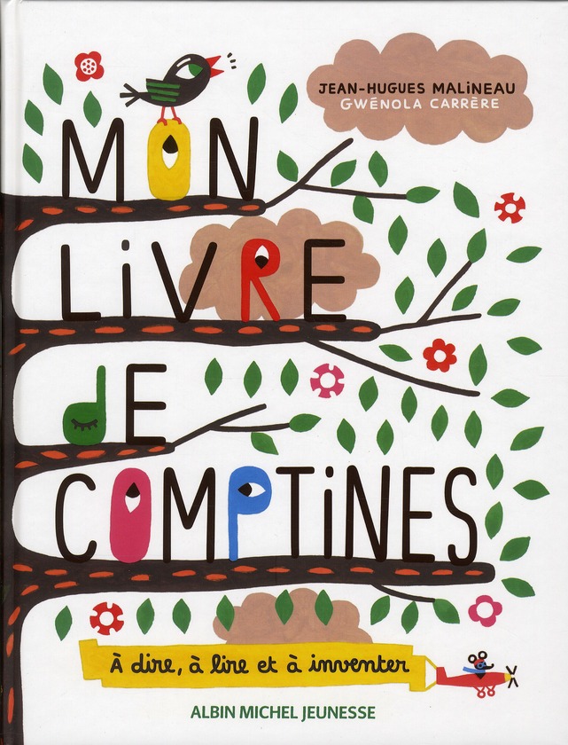 Mon livre de comptines. A dire, à lire et à inventer