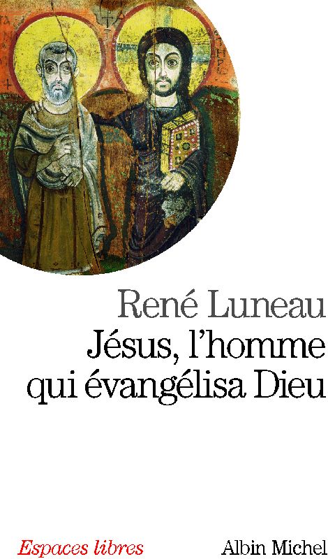 Jésus, l'homme qui évangélisa Dieu