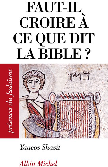 Faut-il croire à ce que dit la Bible ?