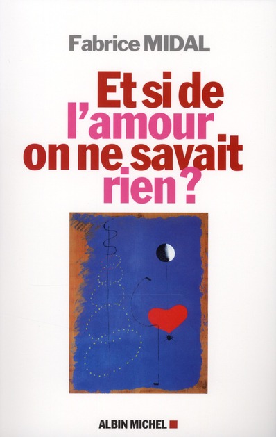 Et si de l'amour on ne savait rien ?