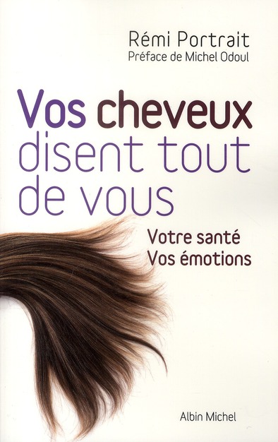 Vos cheveux disent tout de vous. Votre santé, vos émotions