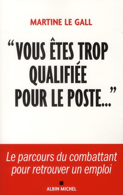 Vous êtes trop qualifiée pour le poste...
