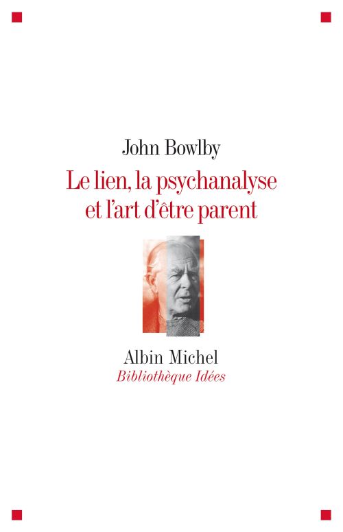 Le lien, la psychanalyse et l'art d'être parent