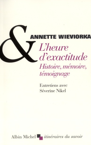 L'heure d'exactitude. Histoire, mémoire, témoignage