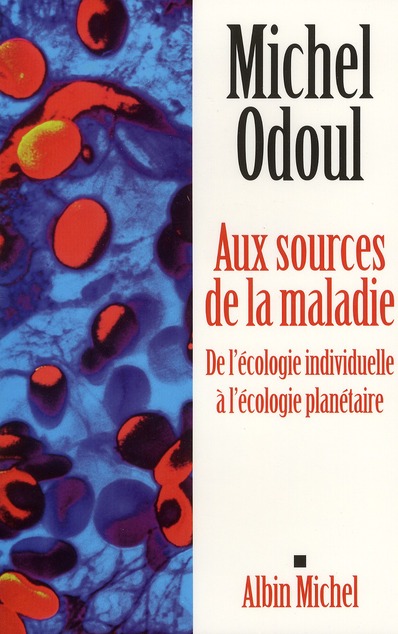 Aux sources de la maladie. De l'écologie indiviuelle à l'écologie planétaire