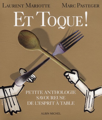 Et toque ! Petite anthologie savoureuse de l'esprit à table