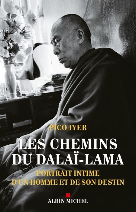 Les chemins du Dalaï-Lama. Portrait intime d'un homme et de son destin