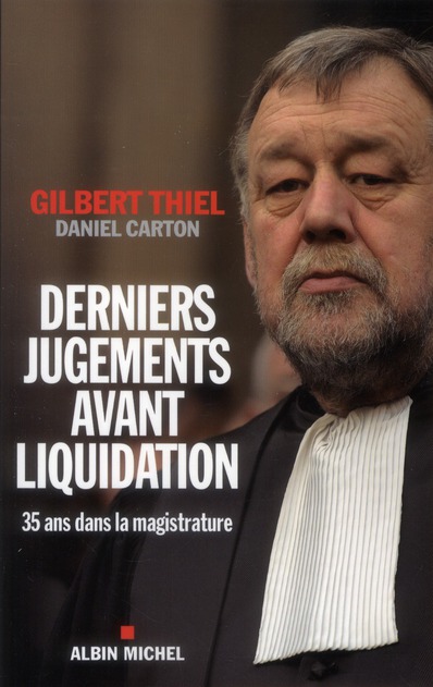Derniers jugements avant liquidation. Trente-cinq ans dans la magistrature