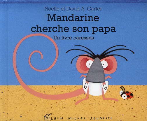 Mandarine cherche son papa. Un livre caresses