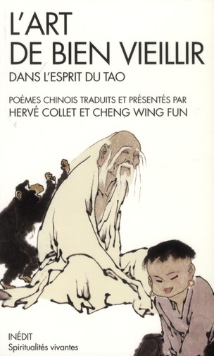 SPIRITUALITES VIVANTES POCHE - T261 - L'ART DE BIEN VIEILLIR DANS L'ESPRIT DU TAO - POEMES CHINOIS T