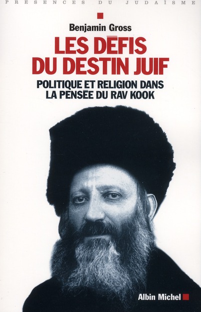 Les défis du destin juif. Politique et religion dans la pensée du Rav Kook