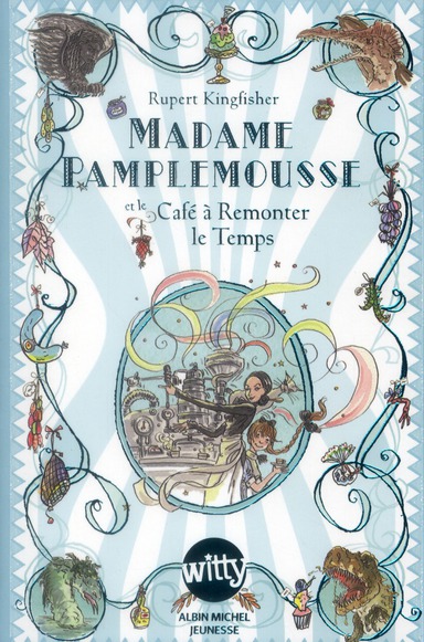 Madame Pamplemousse Tome 2 : Madame pamplemousse et le café à remonter le temps
