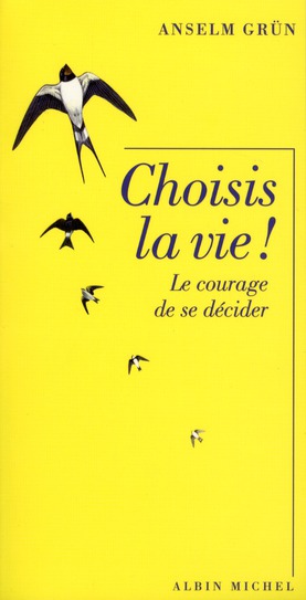 Choisis la vie ! Le courage de se décider
