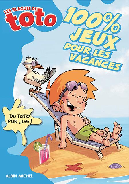 Les blagues de toto 100 % jeux pour les vacances